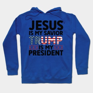 Jesus is my savior trump is my president Hoodie